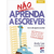 Não Aprenda - Alfabetização - Brincar e Aprender - Levando Produtos Premium Para Todos