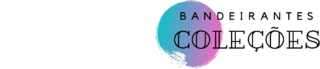 Bandeirantes Coleções