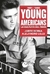 YOUNG AMERICANS LA CULTURA DEL ROCK 1951-1965