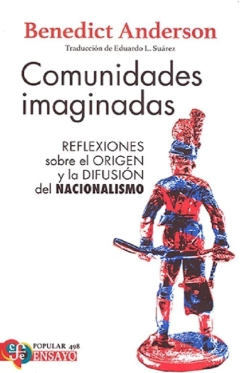 COMUNIDADES IMAGINADAS: REFLEXIONES SOBRE EL ORIGEN Y LA DIFUNSION DEL NACIONALISMO