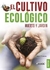 EL CULTIVO ECOLOGICO, HUERTO Y JARDIN (PEQ.JOYAS)