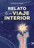 RELATO DE UN VIAJE INTERIOR