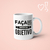 Caneca personalizada com frase motivacional sobre sonhos e objetivos