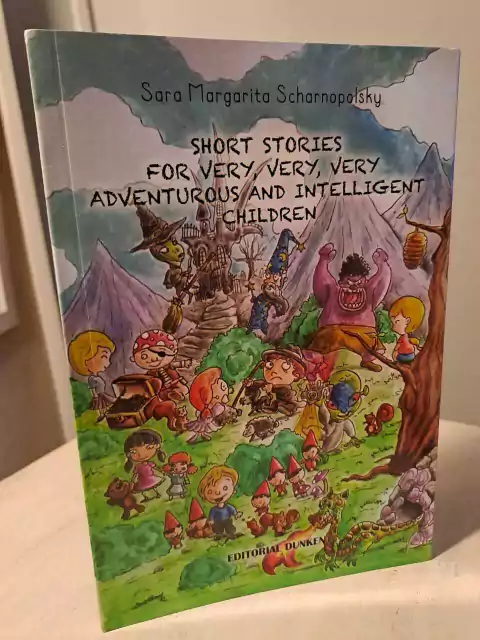 Libro: Libro: "Short stories for a very, very, very adventurous and intelligent children", Margarita Scharnopolsky - EDITORIAL DUNKEN