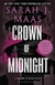 CROWN OF MIDNIGHT, SARAH J MAAS (TOG 2) (NEW EDITION)