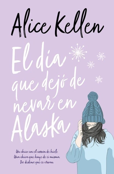 EL DIA QUE DEJO DE NEVAR EN ALASKA, ALICE KELLEN (BOOKS4POCKET) - comprar online