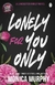 LONELY FOR YOU ONLY, MONICA MURPHY