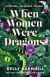 WHEN WOMEN WERE DRAGONS, KELLY BARNHILL