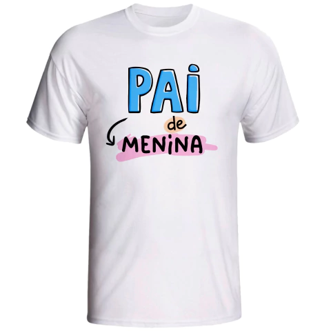 Camiseta Personalizada - Pai de Menina
