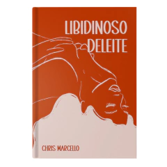 Livro Libidinoso Deleite por Chris Marcello - comprar online