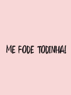Tatuagem Íntima - ME FODE TODINHA I