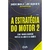 A Estratégia do Motor 2: Como Tornar a Inovação Parte do Dia a Dia do Seu Negócio Sandro Magaldi e José Salibi Neto - comprar online