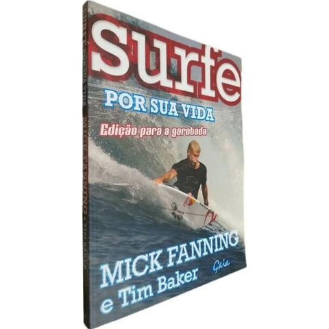 Livro Físico Surfe Por Sua Vida Mick Fanning e Tim Baker Edição Para a Garotada