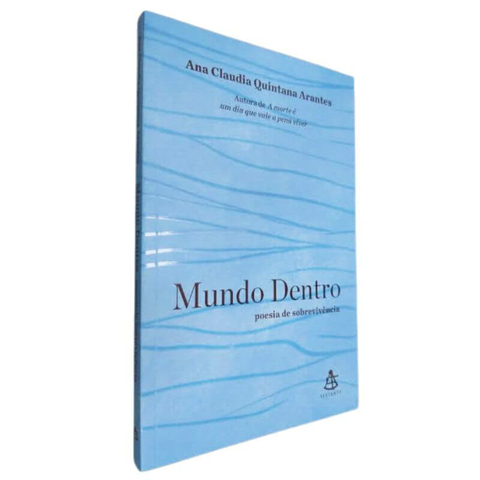 Livro Físico Mundo Dentro Ana Claudia Quintana Arantes Poesia de Sobrevivência