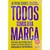 Todos Somos Uma Marca: Construa Seu Ecossistema de Vendas por Meio de Influência, Conteúdo e Experiência Alfredo Soares - comprar online