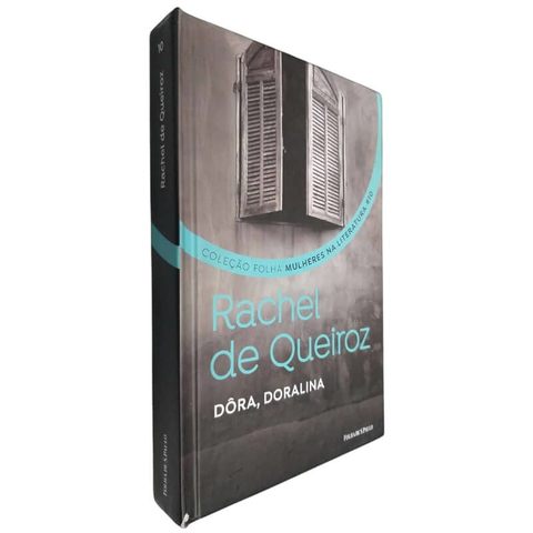 Livro Físico Coleção Folha Mulheres Na Literatura Volume 10 Rachel de Queiroz Dôra, Doralina