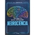 100 Minutos para Entender Neurociência 2ª Edição Coleção Mente em Foco Edição de Bolso - comprar online