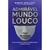 Admirável Mundo Louco: Um Guia Para Te Levar da Sobrecarga à Saúde Mental Renata Spallicci - comprar online