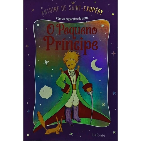 O Pequeno Príncipe Antoine de Saint-Exupery Com Aquarelas do Autor Lafonte