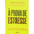 Livro À Prova de Estresse Mithu Storoni A Solução Científica P/ Proteger Seu Cérebro e Seu Corpo da Pressão do Dia a Dia - comprar online