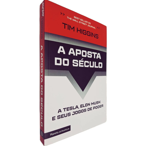 A Aposta do Século: A Tesla, ELon Musk e Seus Jogos de Poder Tim Higgins Best-Seller do The Wall Street Journal