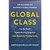 Global Class: How the World's Fastest-Growing Companies Aaron McDaniel & Klaus Wehage - comprar online