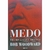 Livro Físico Medo: Trump na Casa Branca Bob Woodward - comprar online