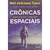 Crônicas Espaciais: Rumo à Última Fronteira Neil deGrasse Tyson - comprar online