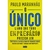 Livro Físico O Único Livro que Todo Empresário Precisa Ler: Como Fazer a Empresa Girar em Torno de Vendas Paulo Maranhão - comprar online