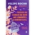 Todas as Dores de Que Me Libertei. E Sobrevivi Felipe Rocha - comprar online