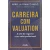 Carreira com Valuation: A Arte de Negociar o Seu Valor Profissional Mirella Franco Melo - comprar online