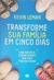 Livro Transforme Sua Família Em Cinco Dias Kevin Leman - comprar online