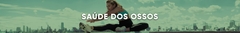 Banner da categoria Saúde dos Ossos
