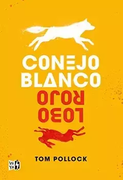 Conejo Blanco, León Rojo. Tom Pollock.