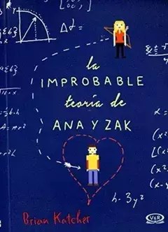 La improbable teoría de Ana y Zak. Brian Katcher