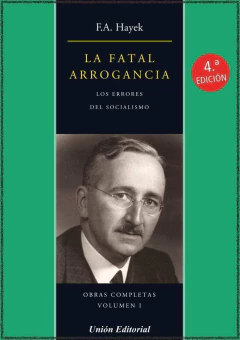 La fatal arrogancia. Los errores del socialismo. Friedrich Hayek. - comprar online
