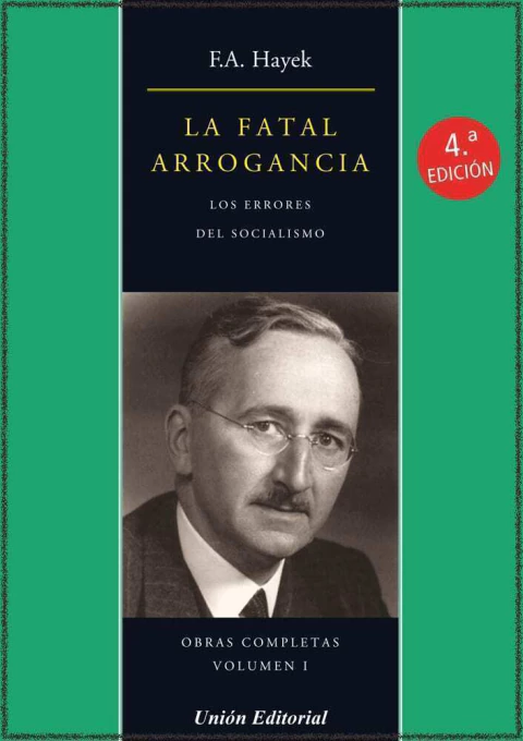 La fatal arrogancia. Los errores del socialismo. Friedrich Hayek. - comprar online