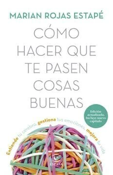 Como hacer que te pasen cosas buenas. Marian Rojas Estape. - comprar online