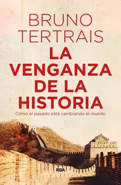 La venganza de la historia. Bruno Tertrais.