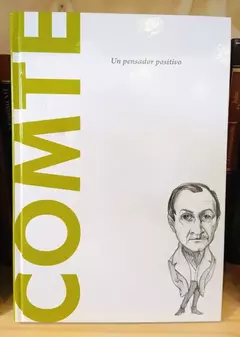 Comte. Un pensador positivo.