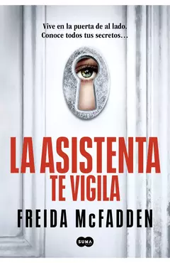 La asistenta te vigila (La asistenta 3). Freida McFadden