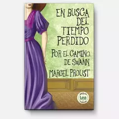 Por el camino de Swann - En busca del tiempo perdido, vol. 1 - Marcel Proust.