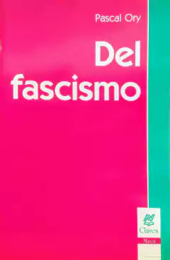 Del Fascismo. Pascal Ory