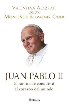 Juan Pablo II El Santo que conquistó el corazón del mundo Valentina Alazraki Libro Nuevo