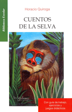 Cuentos de la selva Horacio Quiroga Biblioteca Escolar Infantil