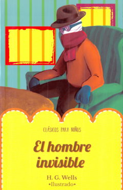 El hombre invisible H.G. Wells Clásicos Ilustrados Para Niños Libro Nuevo