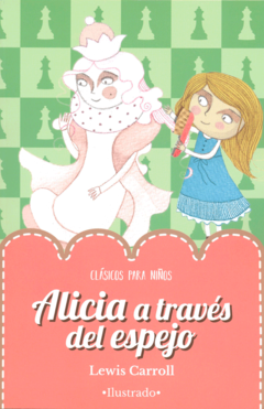 Alicia a través del espejo Lewis Carroll Clásicos Ilustrados Para Niños Libro Nuevo