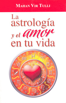 La astrología y el amor de tu vida Mahan Vir Tulli Libro Nuevo