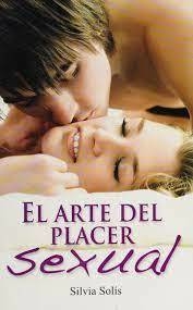 El arte del placer sexual Silvia Solís Libro Nuevo