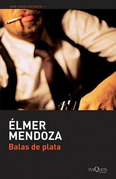Balas de Plata Elmer Mendoza Libro Nuevo